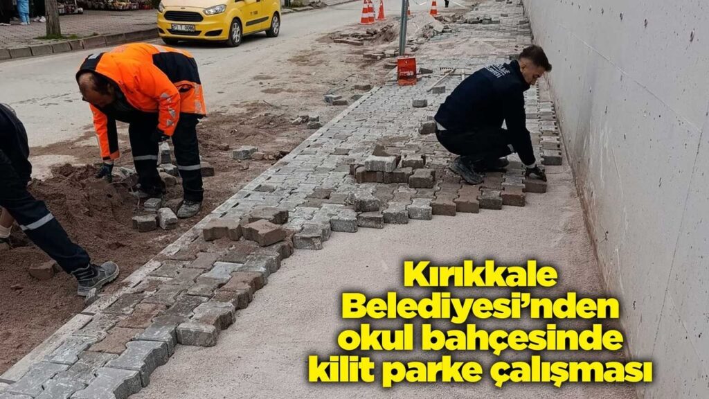 kirikkale-belediyesi’nden-okul-bahcesinde-kilit-parke-calismasi