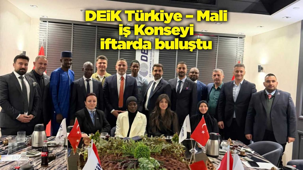 deik-turkiye-–-mali-is-konseyi-iftarda-bulustu
