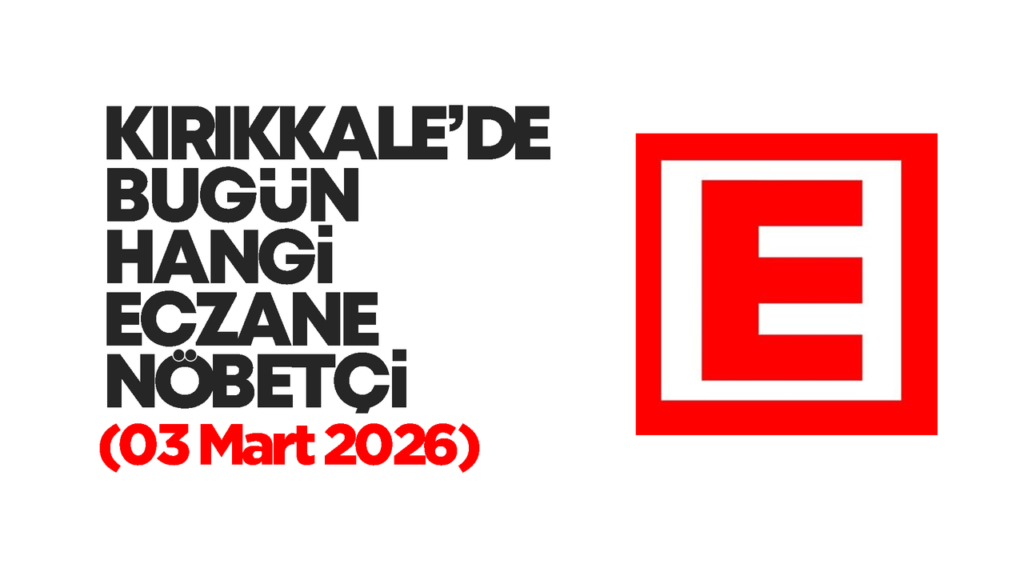 kirikkale’de-bugun-hangi-eczaneler-nobetci?-03-mart-2026