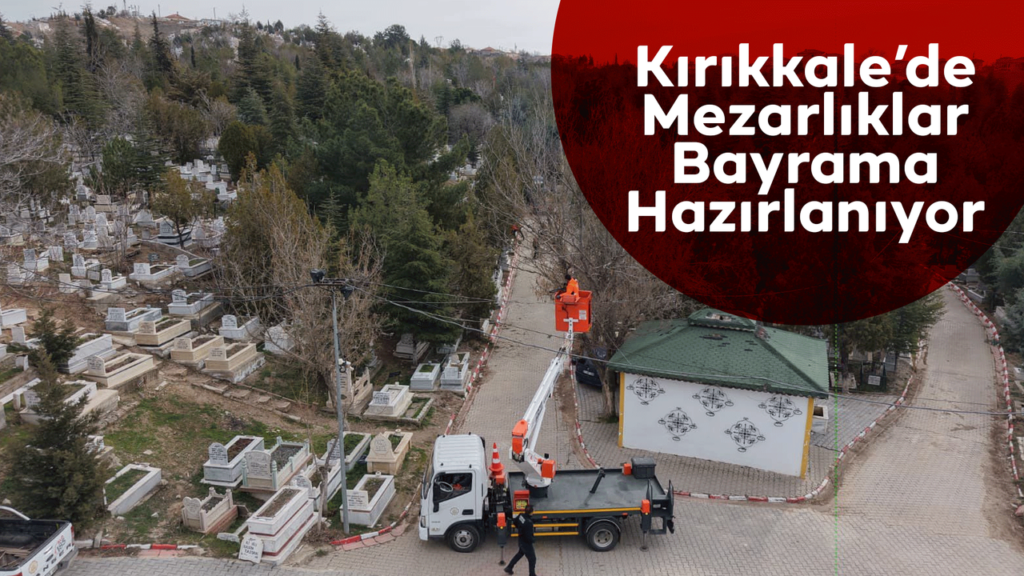 kirikkale’de-mezarliklar-bayrama-hazirlaniyor