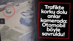 Trafikte korku dolu anlar kamerada: Otomobil böyle savruldu