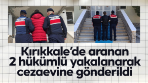 Kırıkkale’de aranan 2 hükümlü yakalanarak cezaevine gönderildi