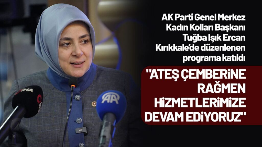 ak-parti-genel-merkez-kadin-kollari-baskani-ercan:-“ates-cemberine-ragmen-hizmetlerimize-devam-ediyoruz”