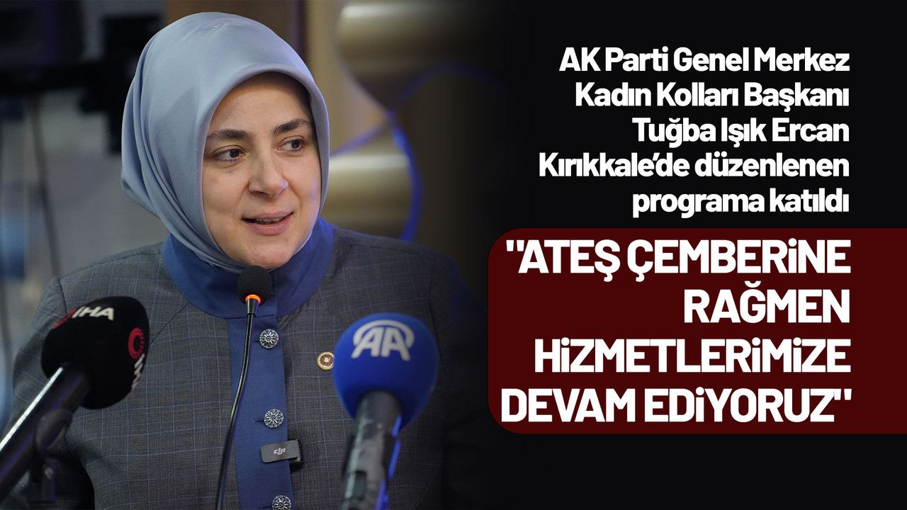 ak-parti-genel-merkez-kadin-kollari-baskani-ercan:-“ates-cemberine-ragmen-hizmetlerimize-devam-ediyoruz”