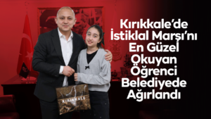Kırıkkale’de İstiklal Marşı’nı En Güzel Okuyan Öğrenci Belediyede Ağırlandı