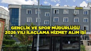 GENÇLİK VE SPOR MÜDÜRLÜĞÜ 2026 YILI İLAÇLAMA HİZMET ALIM İŞİ