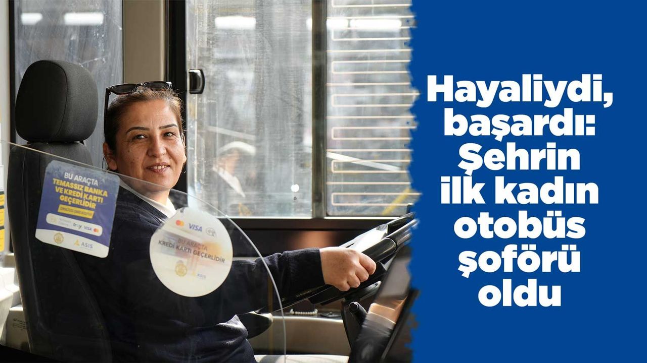hayaliydi,-basardi:-sehrin-ilk-kadin-otobus-soforu-oldu