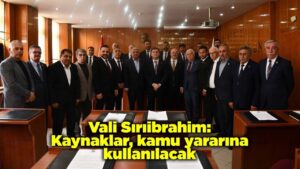 Vali Sırıibrahim: Kaynaklar, kamu yararına kullanılacak