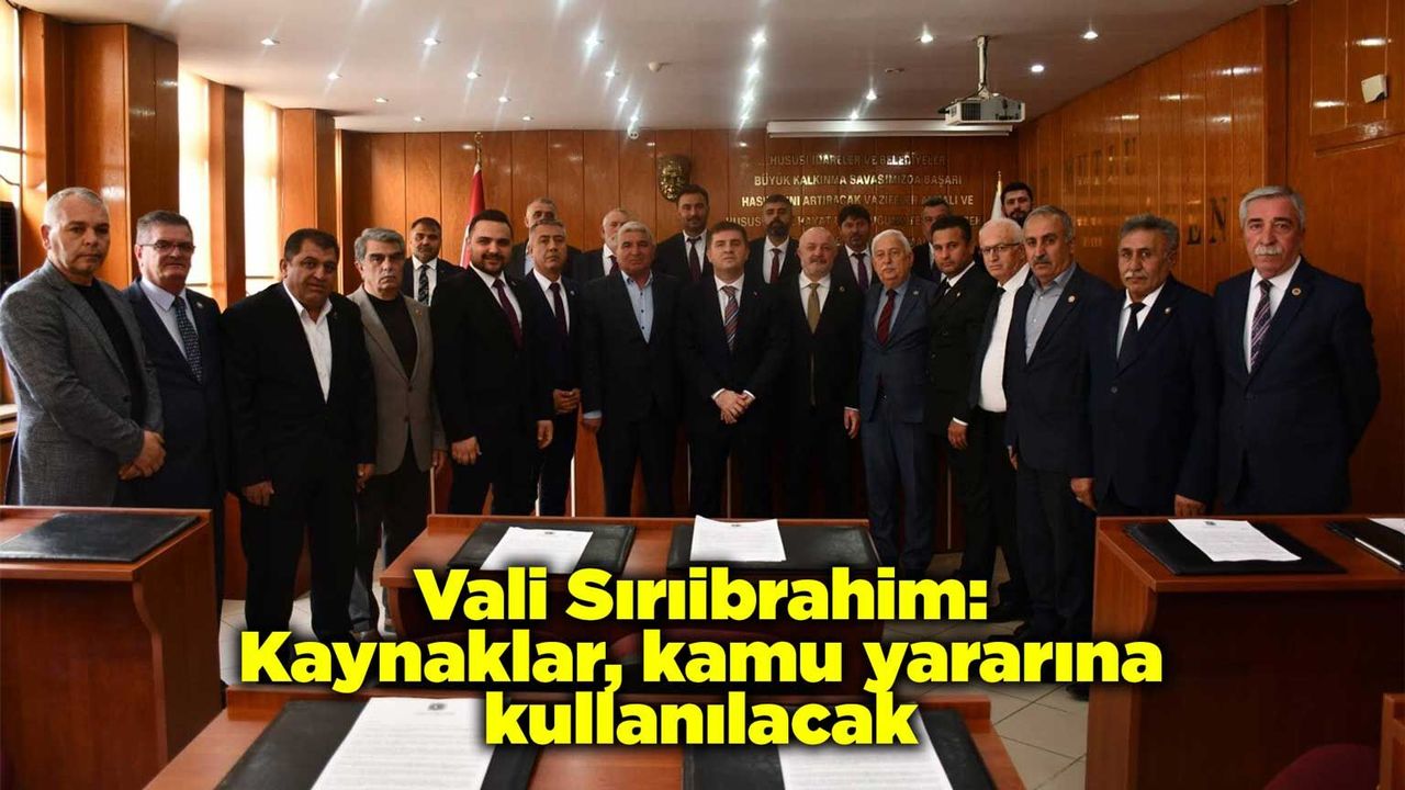 vali-siriibrahim:-kaynaklar,-kamu-yararina-kullanilacak