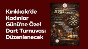 Kırıkkale’de Kadınlar Günü’ne Özel Dart Turnuvası Düzenlenecek