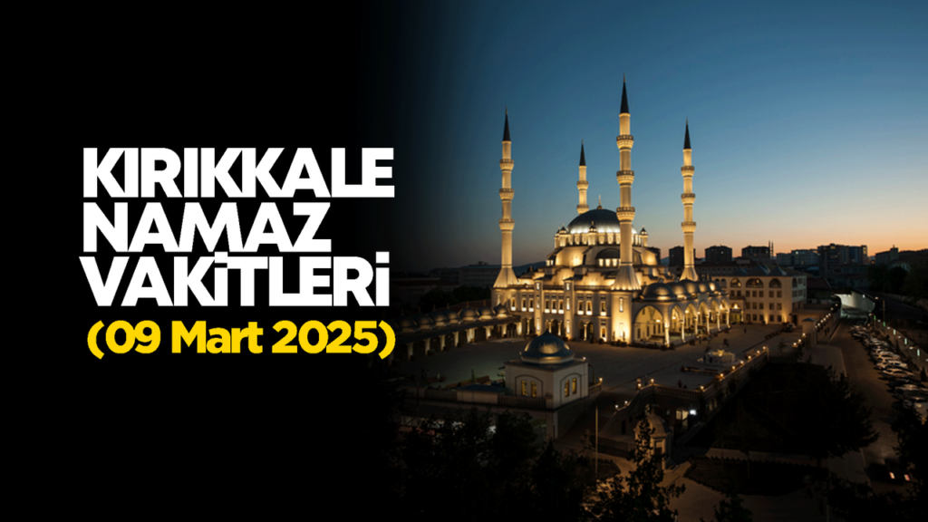 kirikkale-namaz-vakitleri-09-mart-2026