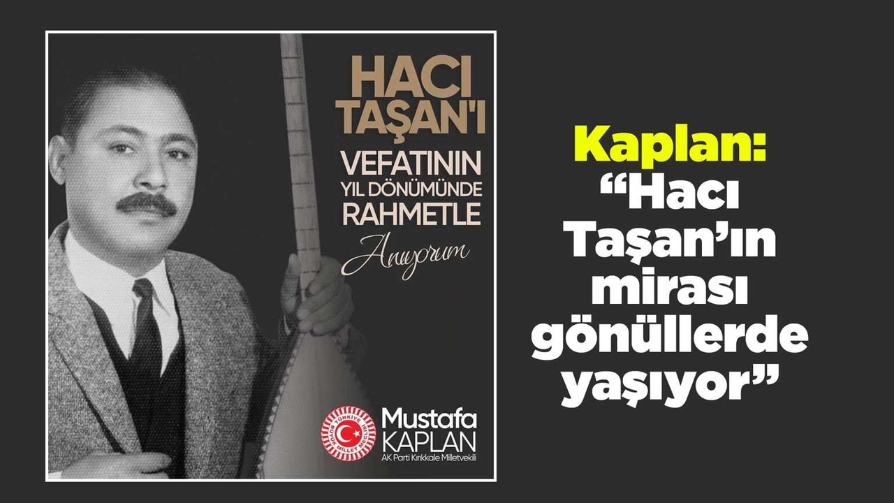 kaplan:-“haci-tasan’in-mirasi-gonullerde-yasiyor”