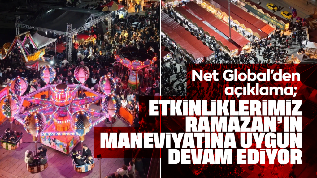 net-global’den-aciklama;-“etkinliklerimiz-ramazan’in-maneviyatina-uygun-devam-ediyor”