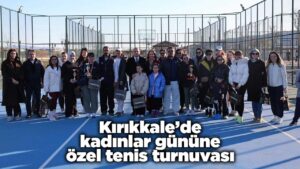 Kırıkkale’de kadınlar gününe özel tenis turnuvası