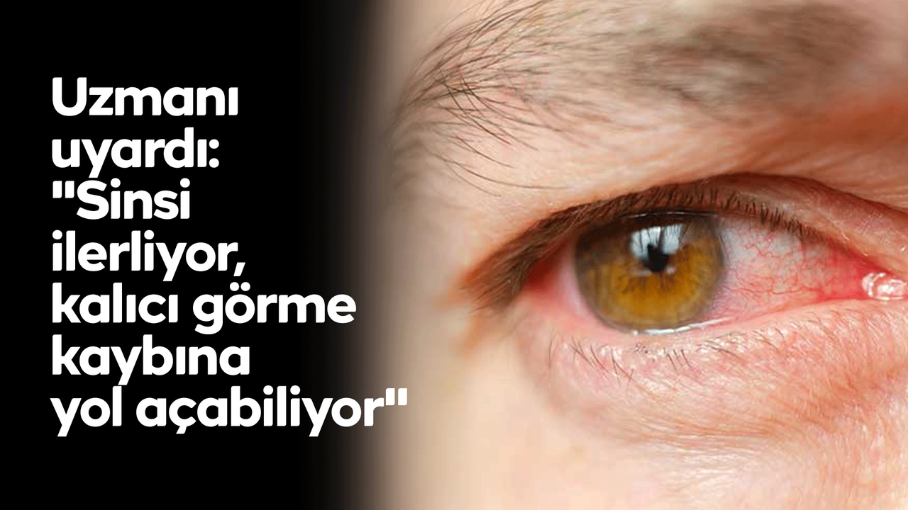 uzmani-uyardi:-“sinsi-ilerliyor,-kalici-gorme-kaybina-yol-acabiliyor”