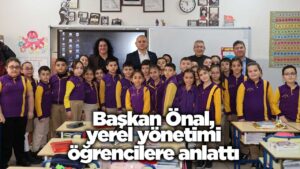 Başkan Önal, yerel yönetimi öğrencilere anlattı