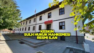 KESKİN SULH HUKUK MAHKEMESİ RESMİ İLAN