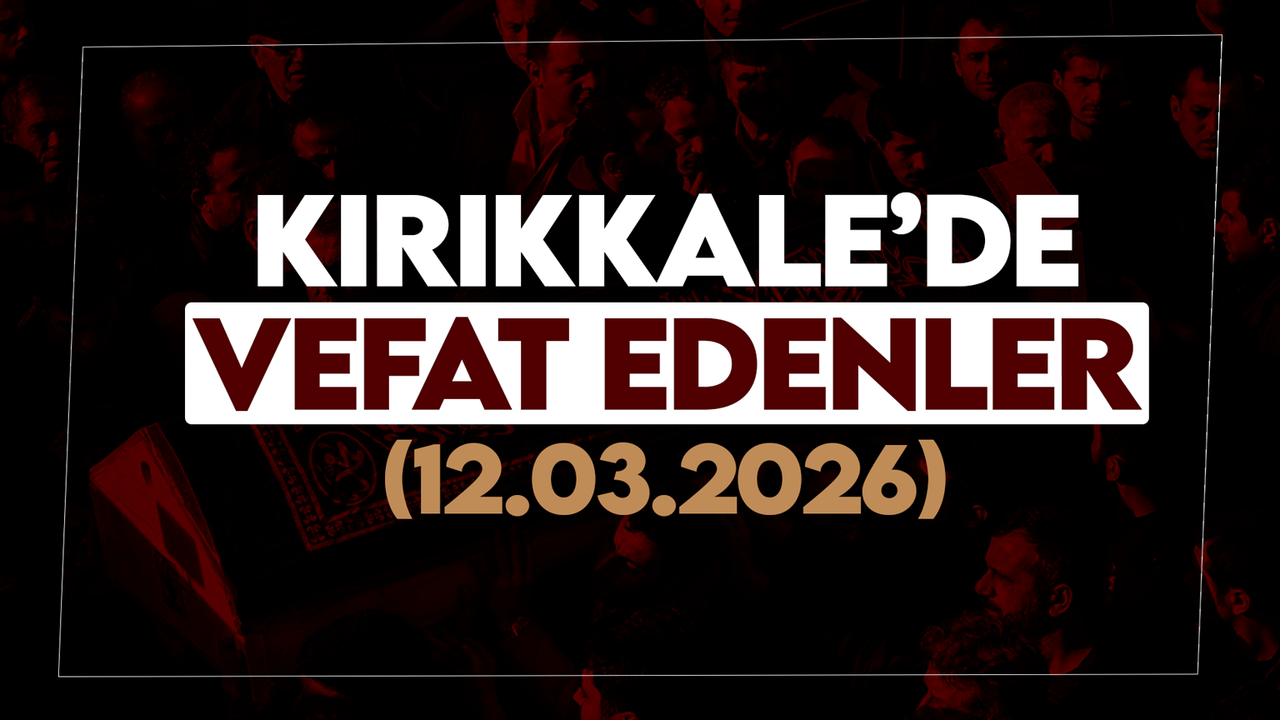 kirikkale’de-bugun-vefat-edenler-12-mart-2026