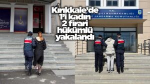Kırıkkale’de 1’i kadın 2 firari hükümlü yakalandı