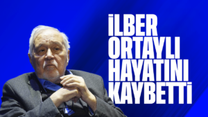 İlber Ortaylı’dan Acı Haber: 79 Yaşında Hayatını Kaybetti