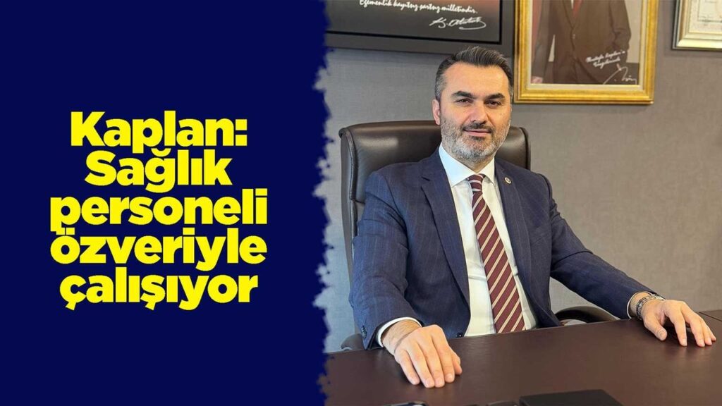 kaplan:-saglik-personeli-ozveriyle-calisiyor