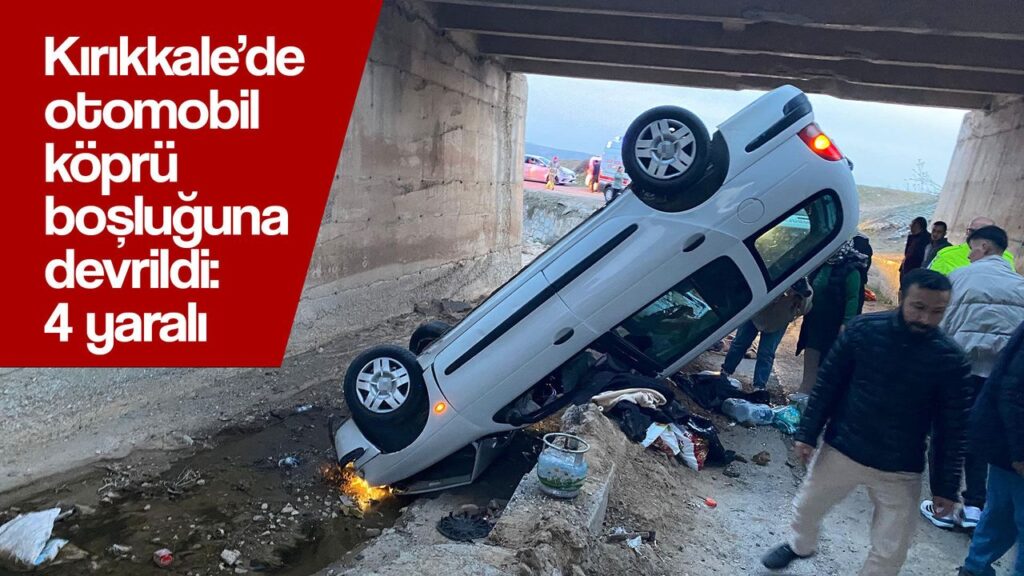 kirikkale’de-otomobil-kopru-bosluguna-devrildi:-4-yarali