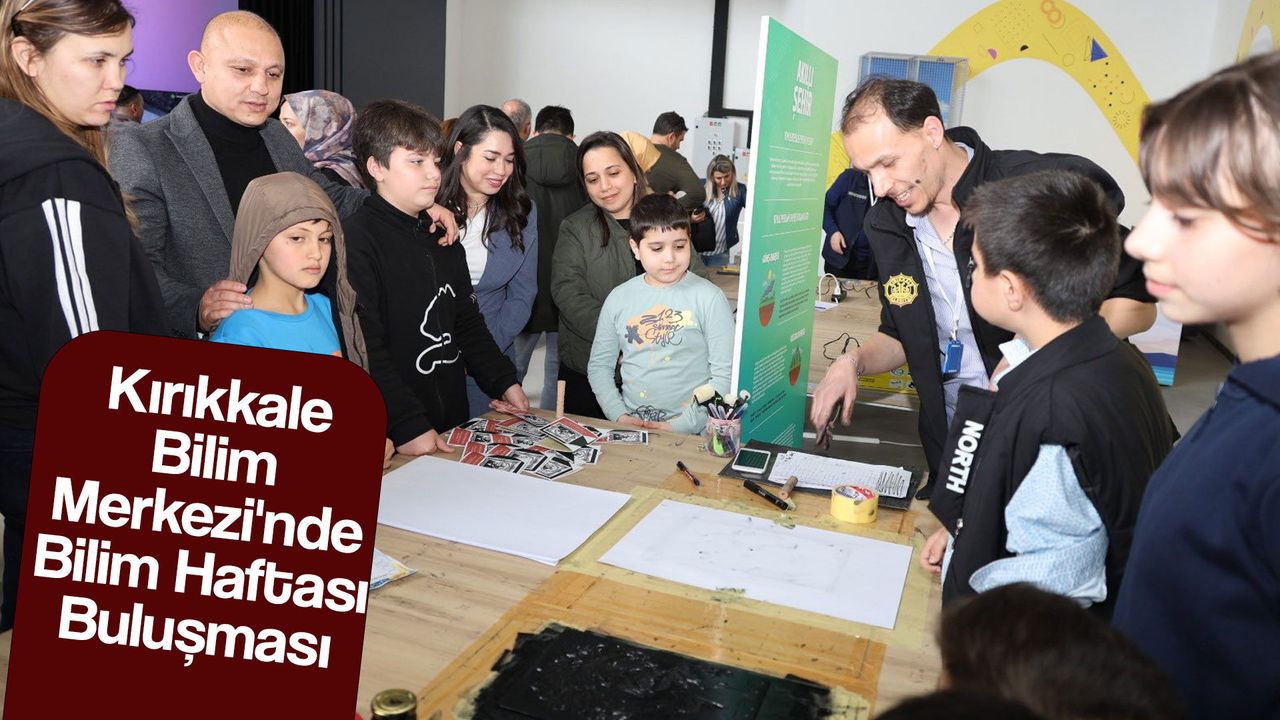 kirikkale-bilim-merkezi’nde-bilim-haftasi-bulusmasi