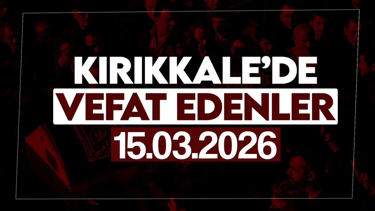 kirikkale’de-bugun-vefat-edenler-15-mart-2026