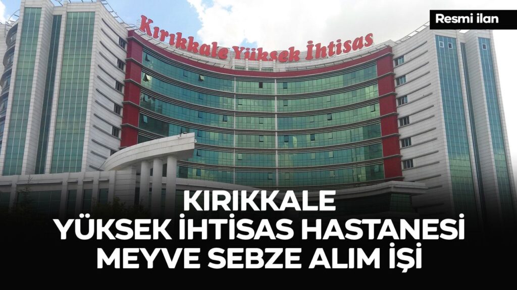 kirikkale-yuksek-ihtisas-hastanesi-meyve-sebze-alim-isi