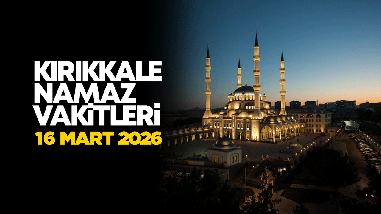 kirikkale-namaz-vakitler-16-mart-2026