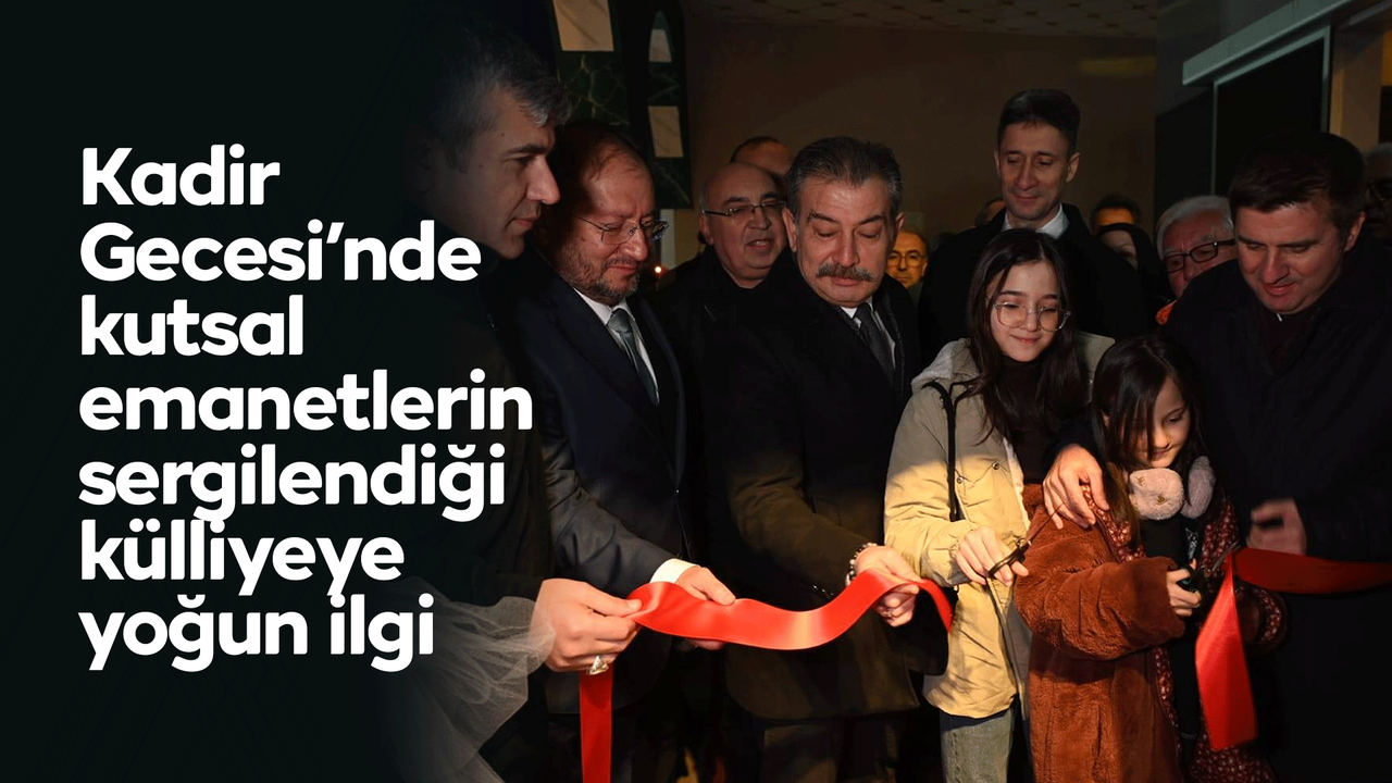 kadir-gecesi’nde-kutsal-emanetlerin-sergilendigi-kulliyeye-yogun-ilgi