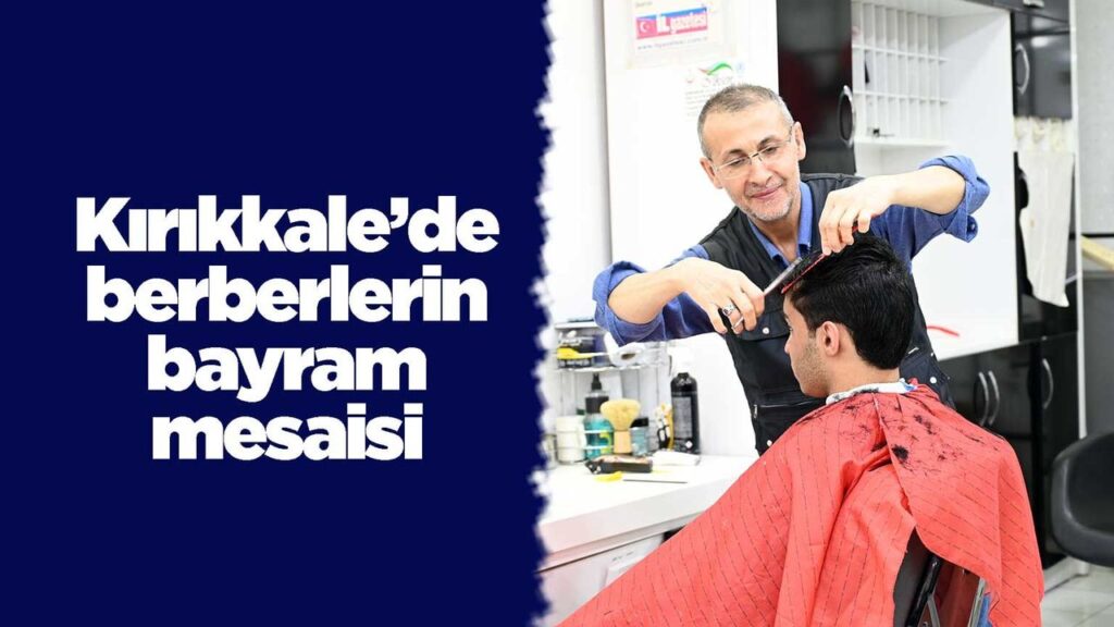 kirikkale’de-berberlerin-bayram-mesaisi