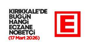 Kırıkkale’de bugün hangi eczaneler nöbetçi? 17 Mart 2026