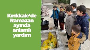 Kırıkkale’de Ramazan’da anlamlı yardım
