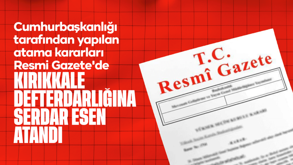 cumhurbaskanligi-tarafindan-yapilan-atama-kararlari-resmi-gazete’de
