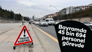 Ramazan Bayramı’nda trafik tedbirleri kapsamında 45 bin 694 personel görev yapacak