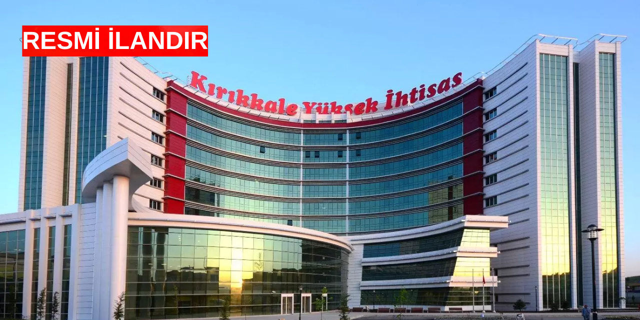 kirikkale-yuksek-ihtisas-hastanesi-resmi-ilani