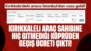 Kırıkkaleli araç sahibine hiç gitmediği köprüden geçiş ücreti çıktı