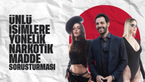 Ünlü isimlere yönelik narkotik madde soruşturması: 16 kişi hakkında gözaltı kararı