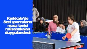 Kırıkkale’de özel sporcuların masa tenisi müsabakaları duygulandırdı