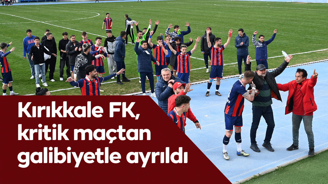 kirikkale-fk,-kritik-mactan-galibiyetle-ayrildi