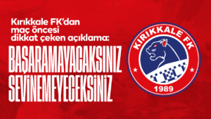Kırıkkale FK’dan maç öncesi dikkat çeken açıklama: “Başaramayacaksınız, sevinemeyeceksiniz”