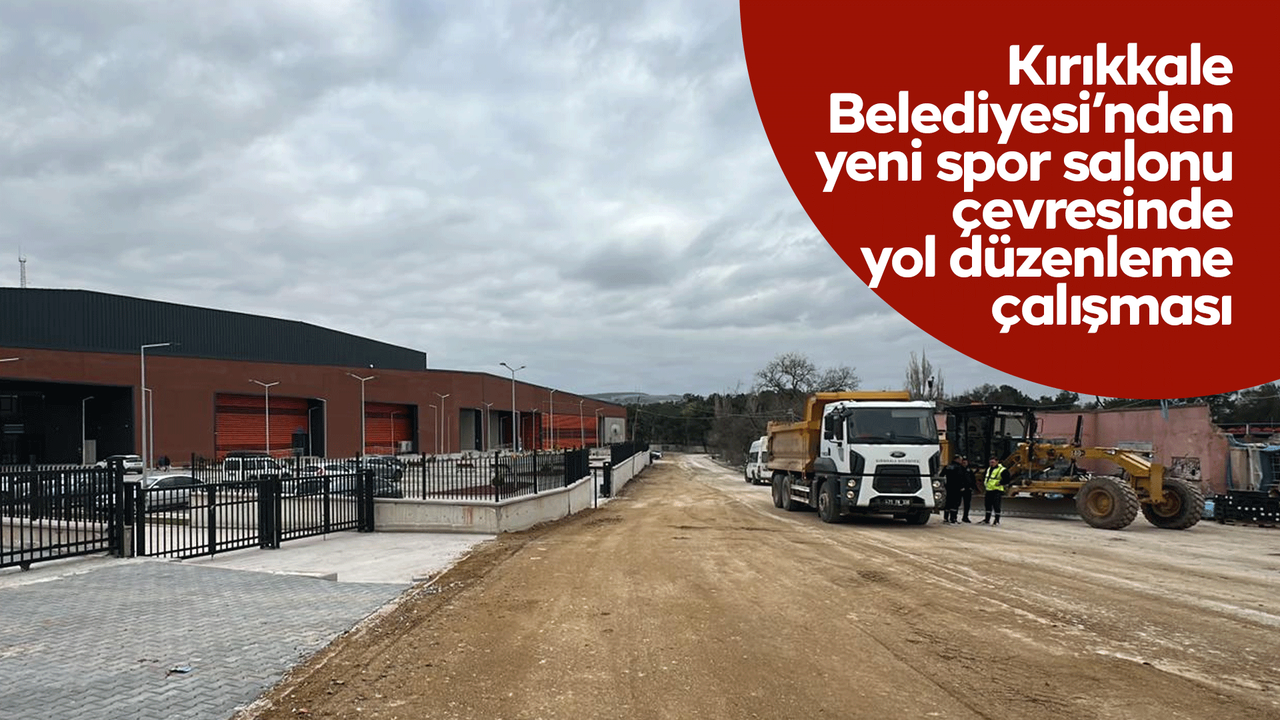 kirikkale-belediyesi’nden-yeni-spor-salonu-cevresinde-yol-duzenleme-calismasi