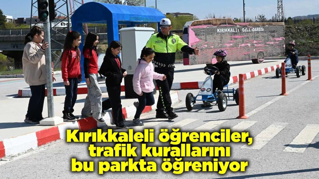 kirikkaleli-ogrenciler,-trafik-kurallarini-bu-parkta-ogreniyor