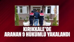 Kırıkkale’de aranan 9 hükümlü yakalandı
