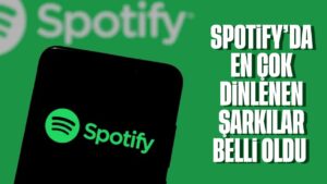 Spotify’da en çok dinlenen şarkılar belli oldu: Zirvede küresel rekabet var