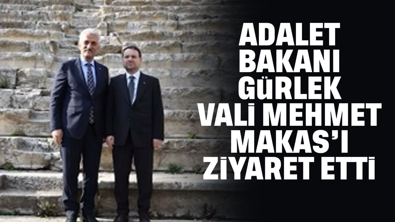 adalet-bakani-gurlek’ten,-vali-makas’a-ziyaret