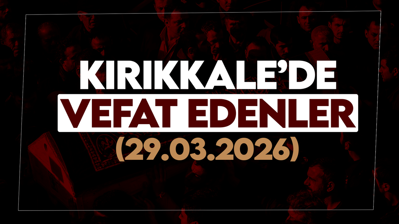 kirikkale’de-bugun-vefat-edenler-29-mart-2026