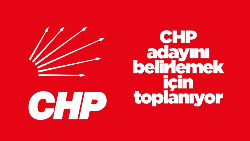 CHP adayını belirlemek için toplanıyor