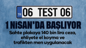 1-nisan’da-basliyor!-sahte-plakaya-140-bin-lira-ceza,-ehliyete-el-koyma-ve-trafikten-men-uygulanacak